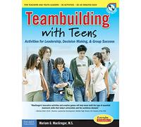 Teambuilding with Teens: Activities for Leadership, Decision Making, and Group Success [With CDROM] (Everyday Leadership): Activities for Leadership, ... and Group Success (Free Spirit Professional®)