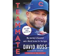 Teammate: My Journey in Baseball and a World Series for the Ages