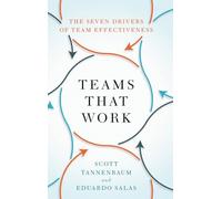 Teams That Work : The Seven Drivers of Team Effectiveness