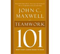 Teamwork 101: What Every Leader Needs to Know (101 (Thomas Nelson))