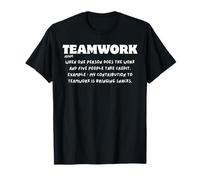 Teamwork Definition One Does The Work Five Take Credit T-Shirt