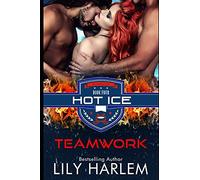 Teamwork: Hockey Sport Sexy Romance (Menage. Standalone Read): 4 (Hot Ice)
