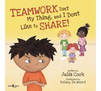 Teamwork Isn't My Thing, And I Don't Like To Share!:: Volume 4 (Best Me I Can Be)