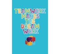 Teamwork Makes The Dream Work: Blue Notebook 6 x 9 inch, 120 Lined Pages, A Great Gift For Team Member