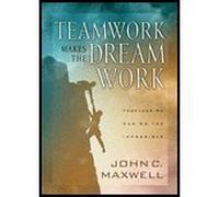 (TEAMWORK MAKES THE DREAM WORK ) BY MAXWELL, JOHN C{AUTHOR}Hardcover