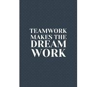 Teamwork Makes The Dream Work: Great Gift Idea with Funny Saying on Cover for Coworkers, Employees & Clubs New….