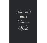 Teamwork Makes The Dream Work: Journal, Diary, Colorful, Unique, Motivational, Daily Notebook (110 Pages, Unlined, 6 x 9)