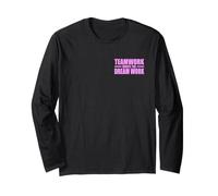 Teamwork Makes THE Dream Work Long Sleeve T-Shirt