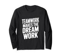 Teamwork Makes The Dream Work Motivational Quote Long Sleeve T-Shirt