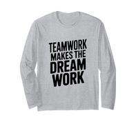 Teamwork Makes The Dream Work Motivational Quote Long Sleeve T-Shirt