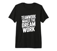 Teamwork Makes The Dream Work Motivational Quote Premium T-Shirt