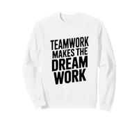 Teamwork Makes The Dream Work Motivational Quote Sweatshirt