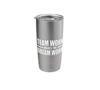Teamwork Makes THE Dream Work Stainless Steel Insulated Tumbler