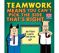 Teamwork Means You Can't Pick the Side That's Right: 38 (Dilbert Book Collections Graphi)