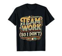 Teamwork So I Don't Anti-Social Employee Jokes |- T-Shirt