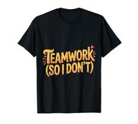 Teamwork So I Don't Anti-Social Employee Jokes |- T-Shirt