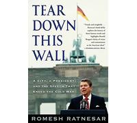 Tear Down This Wall: A City, a President, and the Speech That Ended the Cold War