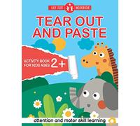 Tear Out And Paste | Activity Book For Kids Ages 2+: Attention And Motor Skill Learning