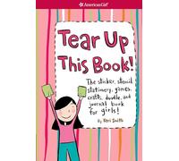 Tear Up This Book!: The Sticker, Stencil, Stationery, Games, Crafts, Doodle, and Journal Book for Girls! (American Girl(r) Activities)