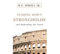 Tearing Down Strongholds, And Defending the Truth