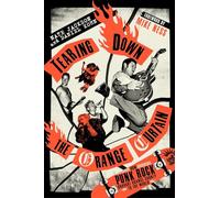Tearing Down the Orange Curtain: How Punk Rock Brought Orange County to the World