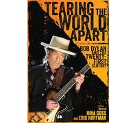 Tearing the World Apart: Bob Dylan and the Twenty-First Century (American Made Music Series)