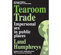 Tearoom Trade: Impersonal Sex in Public Places (Observations)