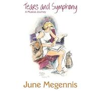 Tears and Symphony, A Musical Journey