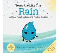 Tears Are Like The Rain: A Story Of Overcoming Sadness And Building Confidence (Cloudy With A Chance Of Feelings)
