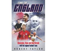 Tears for England : Obsession, Hope and Heartbreak with the England Football Team