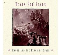 Tears for Fears - Raoul & Kings of Spain