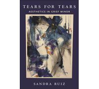 Tears for Tears : Aesthetics in Grief Minor