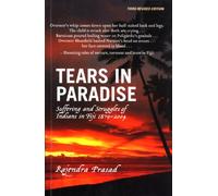 Tears in Paradise: Suffering and Struggles of Indians in Fiji 1879-2004