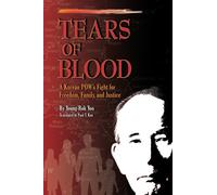 Tears of Blood: A Korean POW's Fight for Freedom, Family, and Justice