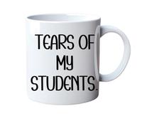 Tears of My Students Funny Mug for Birthday Gift Present Secret Santa Christmas Mum Dad Son Daughter Father's Day Mother's Day Anniversary Wife Husband Girlfriend Boyfriend