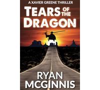 Tears of the Dragon (A Xavier Greene Thriller)