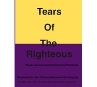 Tears Of The Righteous: Prayer Journal Activity Coloring Workbook