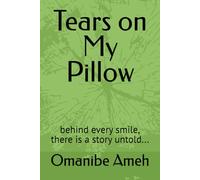 Tears on My Pillow: behind every smile, there is a story untold...: 1 (TEARS ON MY PILLOW: Surviving Shame, Finding Strength)
