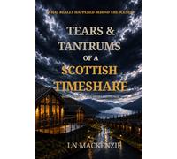 Tears & Tantrums Of A Scottish Timeshare