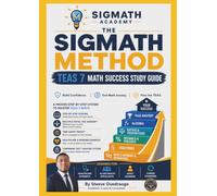TEAS 7 Math Success Study Guide: Complete Review, Practice Questions, and Test-Taking Strategies for Future Nurses (Sigmath Academy Nursing Success Pathway)