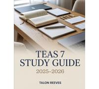 TEAS 7 STUDY GUIDE 2025-2026: ATI TEAS Exam Prep Book with Full-Length Practice Tests, Online Resources and Step-by-Step Review