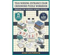 TEAS Nursing Entrance Exam Crossword Puzzle Workbook: 60 Puzzles with 600 Academic Terms Covering Science, Anatomy, Reading, English, and Math for ... (Juniper Lane Exam Prep Crossword Series)