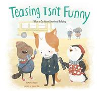 Teasing isn't Funny: What to Do About Emotional Bullying (Nonfiction Picture Books: No More Bullies)