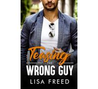 Teasing the Wrong Guy: Curvy Girl, Age Gap, Opposites Attract, Steamy Romance (Wrong Guy (Love Unintended))