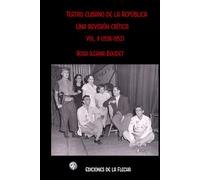 Teatro cubano de la República : una revisión crítica V. 2: (1938-1952)
