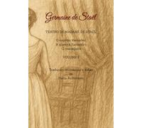 TEATRO DE MADAME DE STAËL O capitão Kernadec, A signora Fantastici, O manequim VOLUME 1