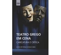 Teatro grego em cena: Caricatura e crítica (Investigação)
