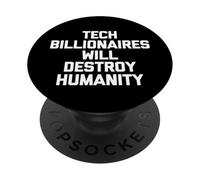 Tech Billionaires Will Destroy Humanity - Fun Saying Novelty PopSockets Adhesive PopGrip