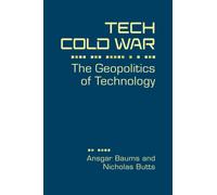 Tech Cold War : The Geopolitics of Technology