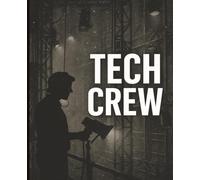 Tech Crew: Backstage Tech Notebook for Theater Kids, Drama Students & Sound/Light Crew: Cues, Rehearsal Notes, Transitions, Tech Week Planning & Backstage Organization Journal